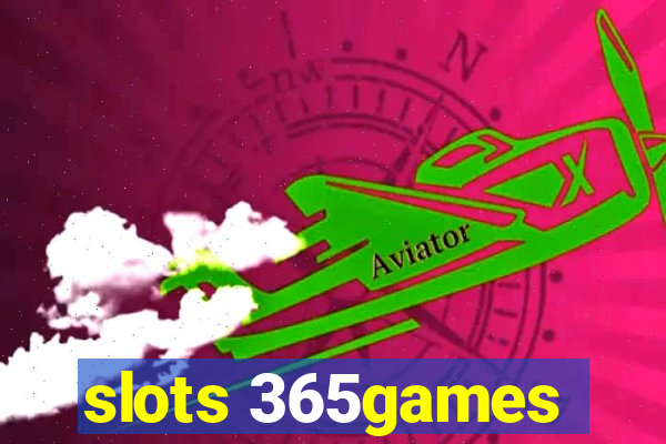 slots 365games